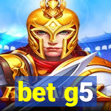 bet g5